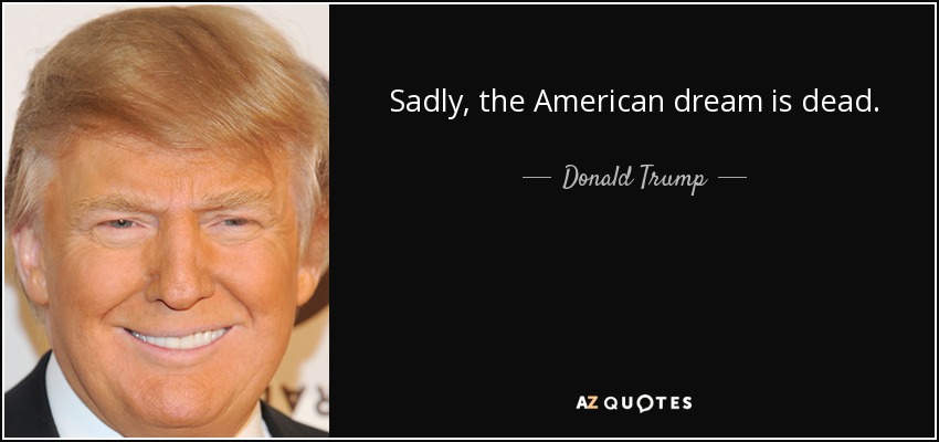 quote-sadly-the-american-dream-is-dead-donald-trump-127-4-0418.jpg