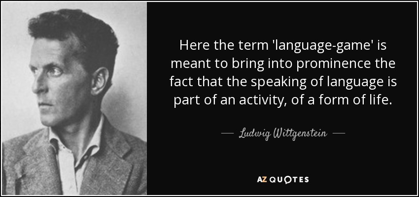 quote-here-the-term-language-game-is-meant-to-bring-into-prominence-the-fact-that-the-speaking-ludwig-wittgenstein-127-22-78.jpg