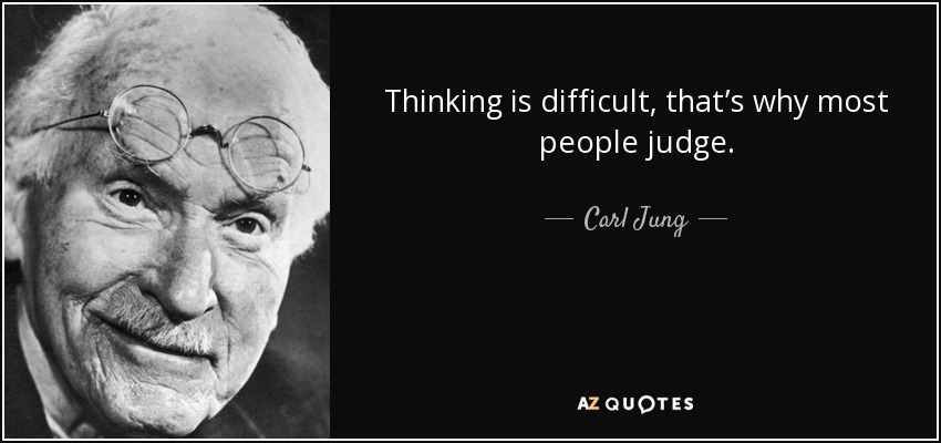 quote-thinking-is-difficult-that-s-why-most-people-judge-carl-jung-49-67-51.jpg